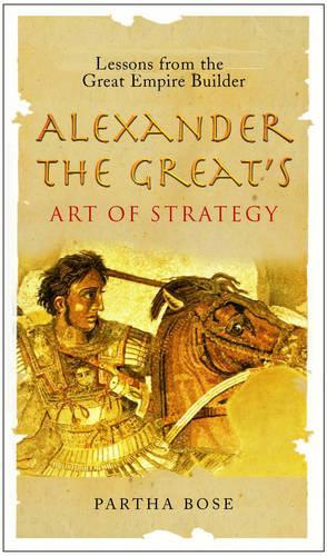 Alexander The Great's Art Of Strategy