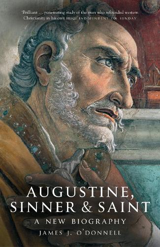 Augustine: Sinner and Saint