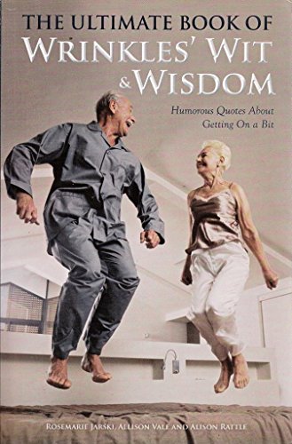 The Ultimate Book of Wrinkles' Wit and Wisdom