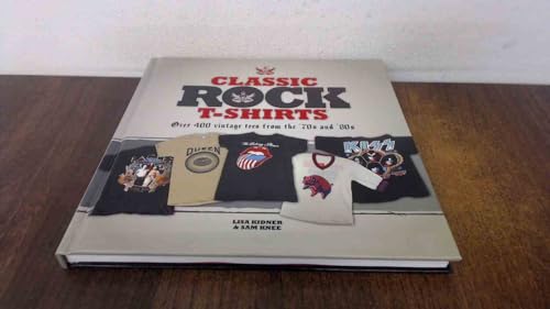 Classic Rock T-Shirts By Lisa Kidner & Sam Knee (Hardback)
