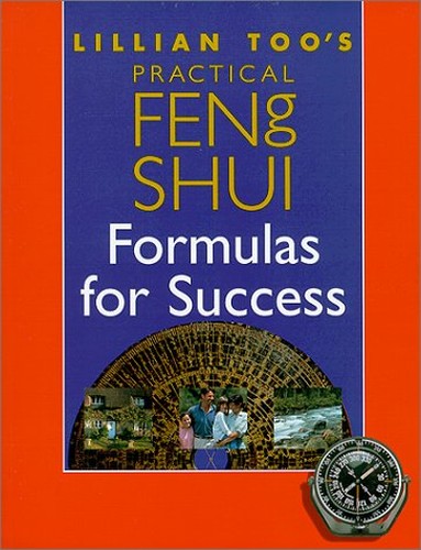 Lillian Too's Practical Feng Shui Formulas for Success