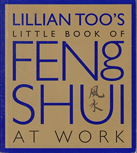 Lillian Too's Little Book of Feng Shui for Work