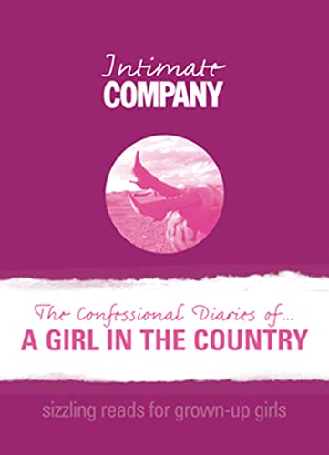 Intimate Company: The Confessional Diaries of? A Girl in the Country