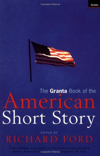 Granta Book of the American Short Story Vol 1
