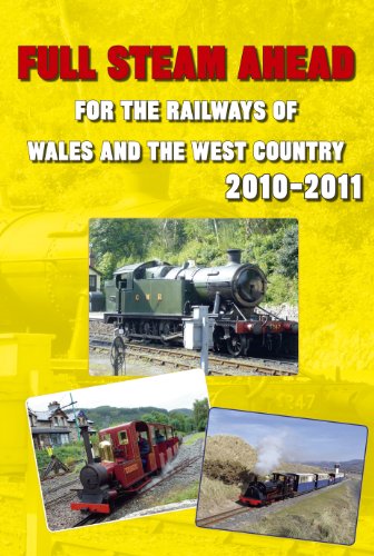 Full Steam Ahead for the Railways of Wales and the West Country 2010-2011