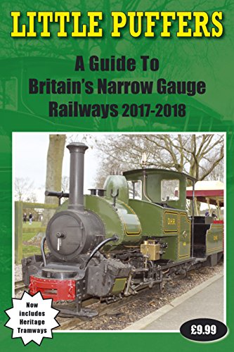 Little Puffers - A Guide to Britain's Narrow Gauge Railways 2017-2018