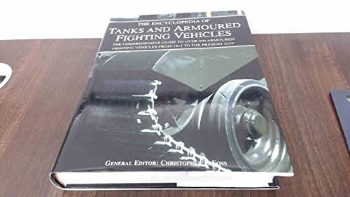 The Encyclopedia of Tanks and Armoured Fighting Vehicles