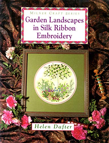Garden Landscapes in Silk Ribbon Embroidery
