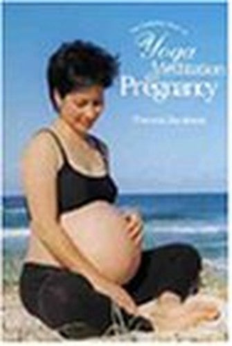 The Complete Book of Yoga and Meditation for Pregnancy