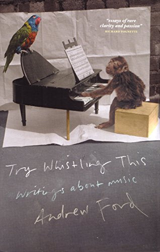 Try Whistling This: Writings on Music