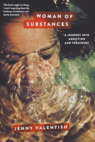 Woman of Substances: A Journey into Addiction and Treatment