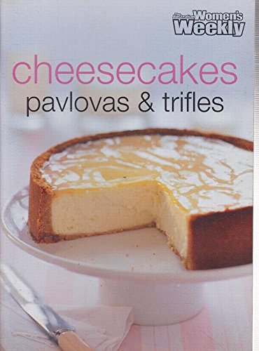 Cheesecakes, Pavlovas and Trifles