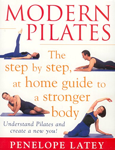 Modern Pilates: the Step by Step, at Home Guide to a Stronger Body