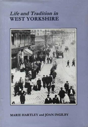 Life and Tradition in West Yorkshire