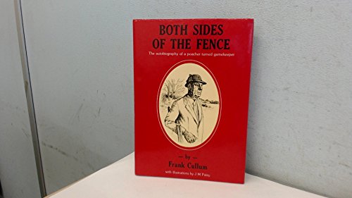 Both Sides of the Fence: The Autobiography of a Poacher Turned Gamekeeper