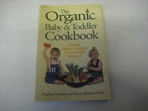 The Organic Baby and Toddler Cookbook