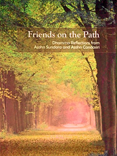 FRIENDS ON THE PATH dhamma reflections from ajahn sundara and ajahn candasiri