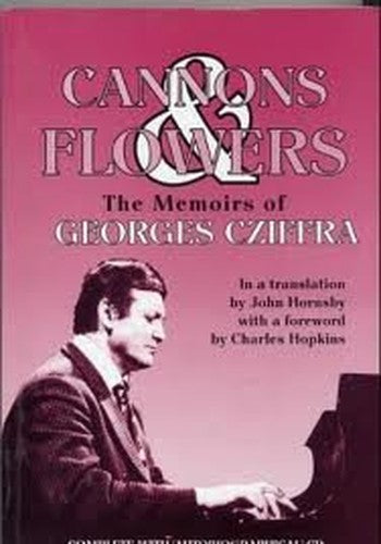 Cannons and Flowers: Memoirs of Georges Cziffra