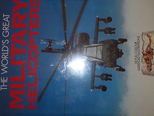 The World's Great Military Helicopters