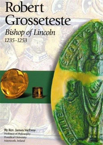 Robert Grosseteste, Bishop of Lincoln 1235-1253