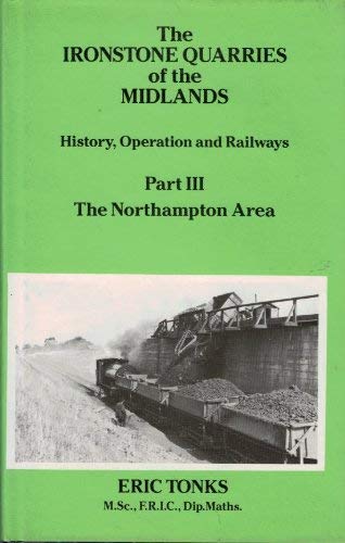 The Ironstone Quarries of the Midlands