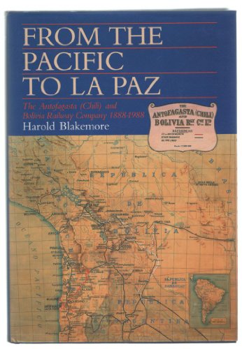 From the Pacific to La Paz: Antofagasta and Bolivia Railway Company, 1888-1988