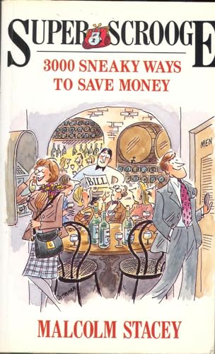 Superscrooge: 3000 Sneaky Ways to Save Money No. 1
