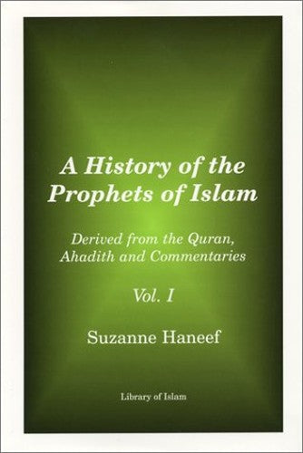 A History of the Prophets of Islam, Volume 1