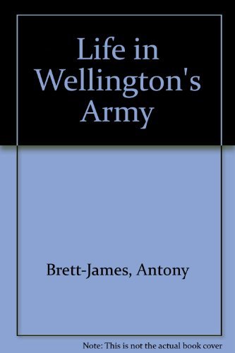 Life in Wellington's Army