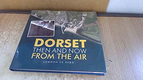 Dorset - Then and Now from the Air