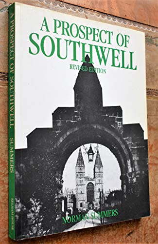 Prospect of Southwell: Architectural History of the Church and Domestic Buildings of the Collegiate Foundation