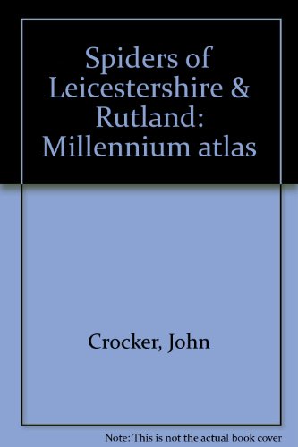 Spiders of Leicestershire & Rutland: Millennium atlas
