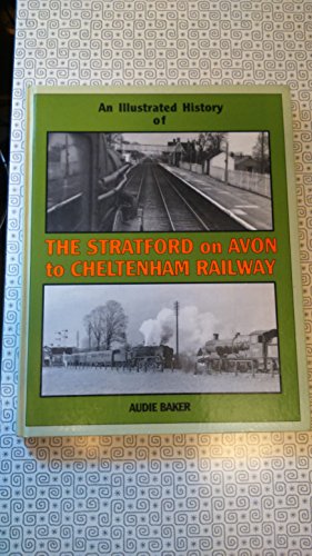 Illustrated History of the Stratford-on-Avon to Cheltenham Railway