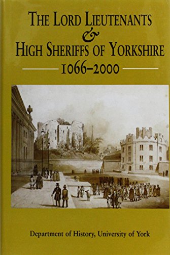 The Lord Lieutenants and High Sheriffs of Yorkshire, 1066-2000