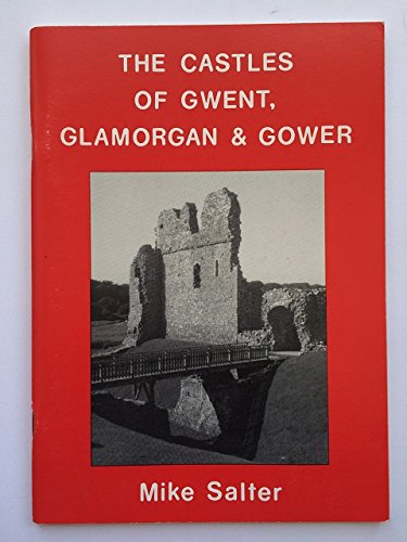 The Castles of Gwent, Glamorgan and Gower