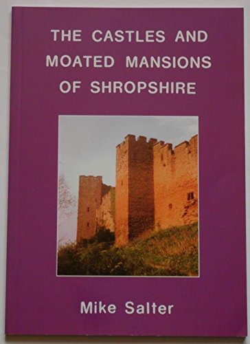 The Castles and Moated Mansions of Shropshire