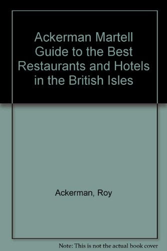 Ackerman Martell Guide to the Best Restaurants and Hotels in the British Isles