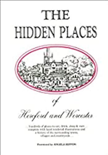 The Hidden Places of Hereford and Worcester