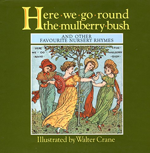 Here We Go Round the Mulberry Bush and Other Favourite Nursery Rhymes