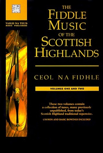 The Fiddle Music of the Scottish Highlands (Ceol Na Fidhle Series)
