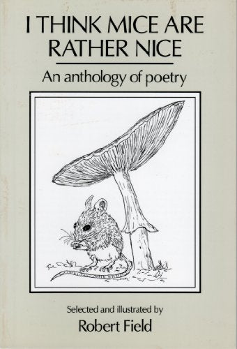 I Think Mice are Rather Nice: An Anthology of Poetry