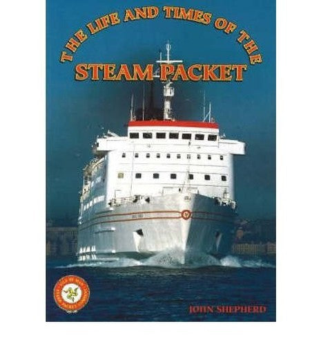 Life and Times of the Steam Packet