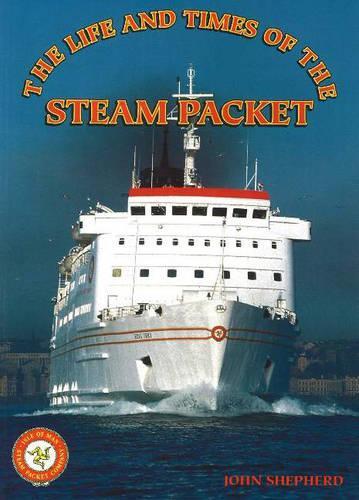 Life and Times of the Steam Packet