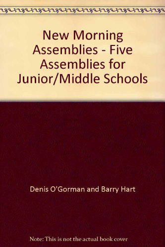New Morning Assemblies - Five Assemblies for Junior/Middle Schools