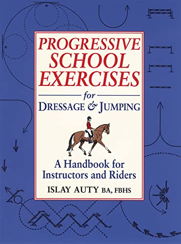 Progressive School Exercises for Dressage and Jumping
