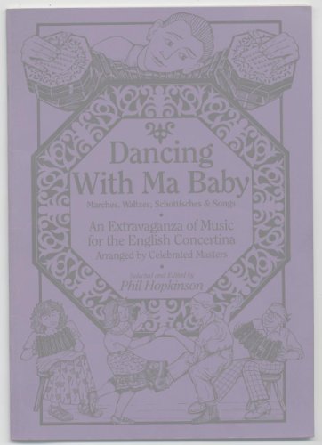 Dancing With Ma Baby Marches, Waltzes, Schottisches & Songs