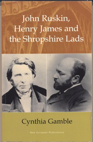 John Ruskin, Henry James and the Shropshire Lads