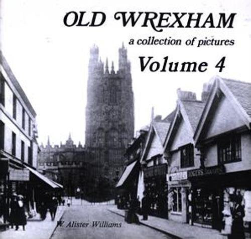 Collection of Pictures Series, A: Old Wrexham (Volume 4)