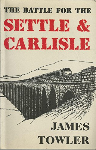 The Battle for the Settle and Carlisle