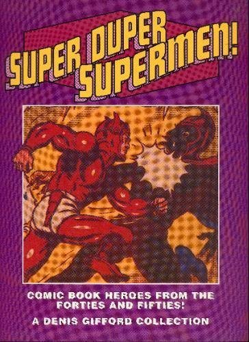 Super Duper Supermen!: Comic Book Heroes from the Forties and Fifties